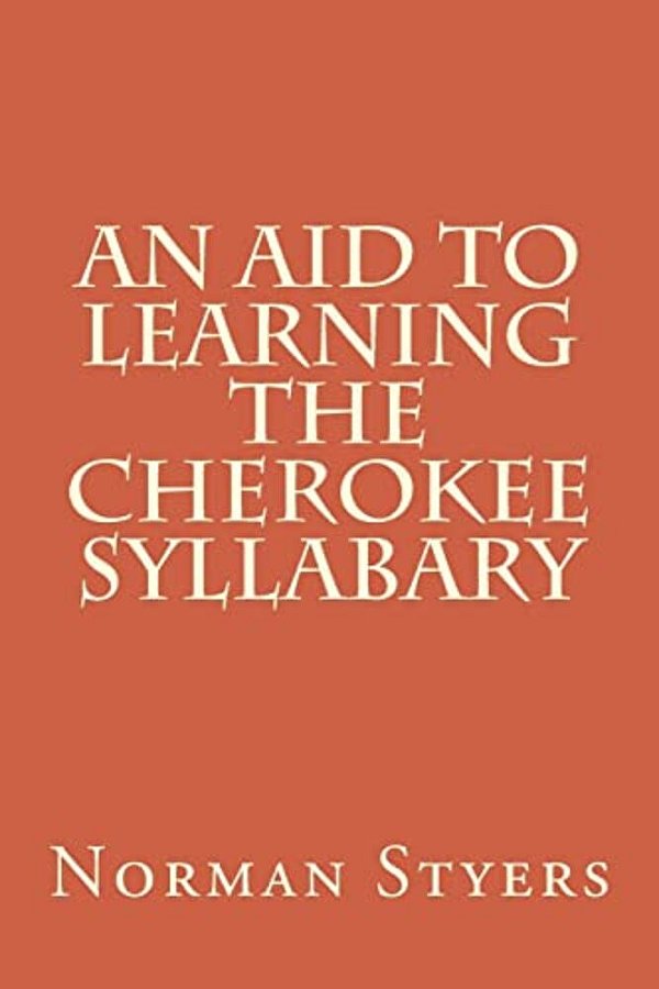 An Aid To Learning The Cherokee Syllabary-..