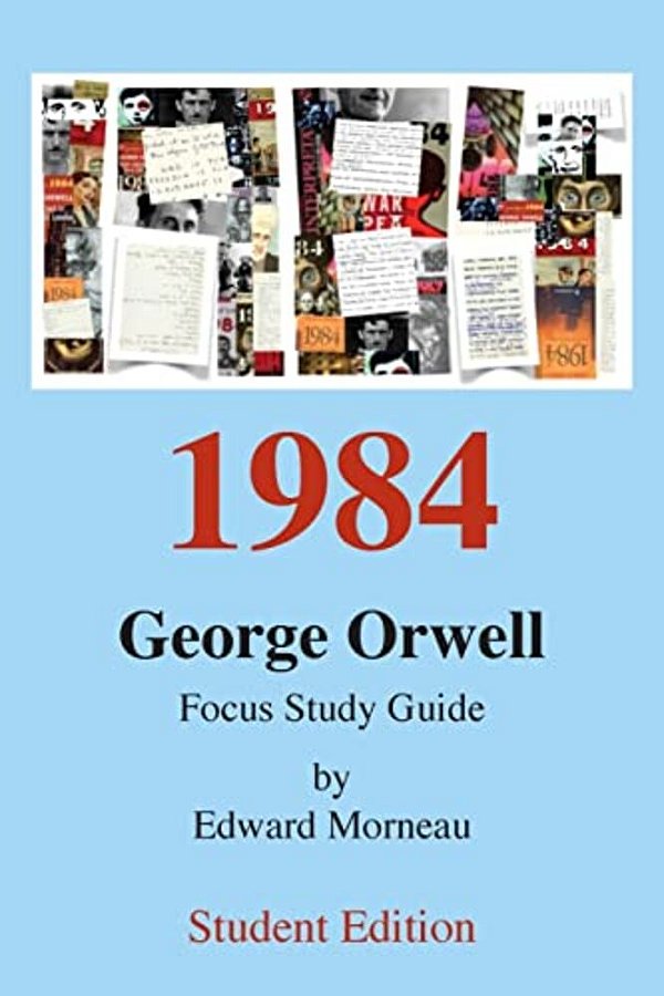 Student Edition: 1984 Study Focus Guide-..