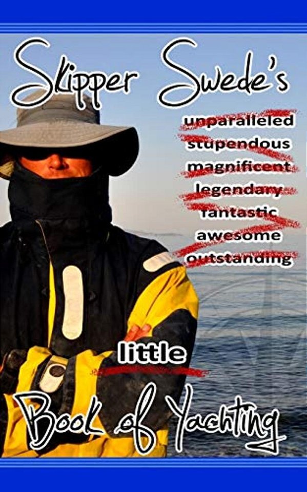 Skipper Swede's Little Book Of Yachting-..