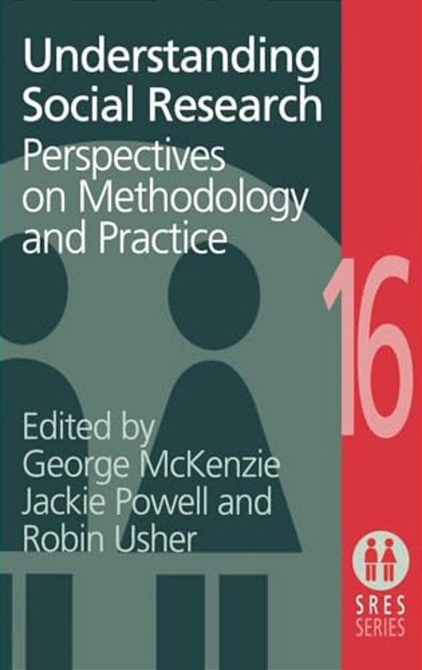 Understanding Social Research: Perspectives On Methodology And Practice-..
