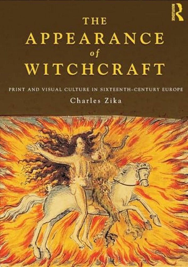 The Appearance Of Witchcraft: Print And Visual Culture In Sixteenth-Century Europe-..