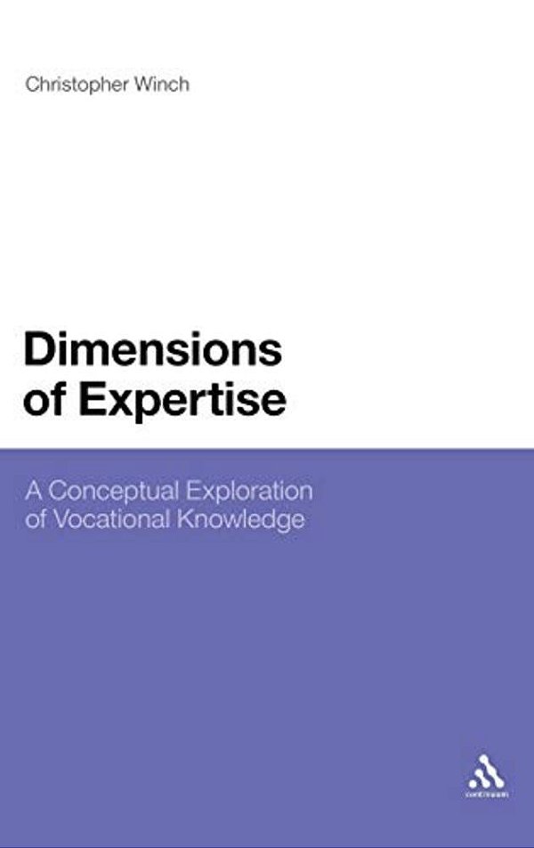 Dimensions Of Expertise: A Conceptual Exploration Of Vocational Knowledge-..