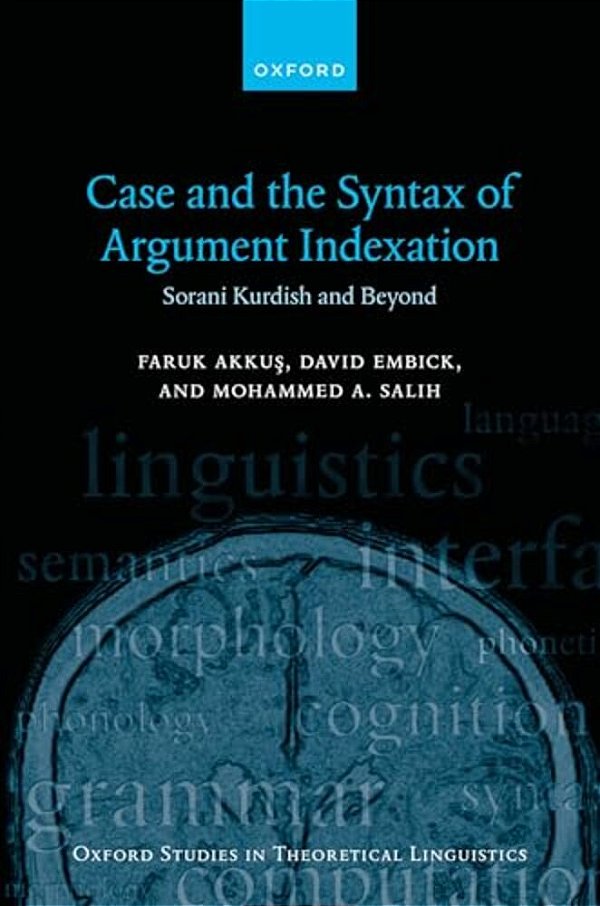 Case And The Syntax Of Argument Indexation: Sorani Kurdish And Beyond-..