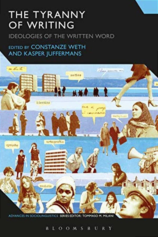 The Tyranny Of Writing: Ideologies Of The Written Word-..