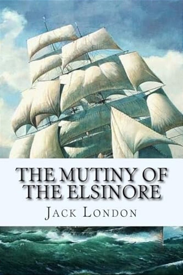 The Mutiny Of The Elsinore-..