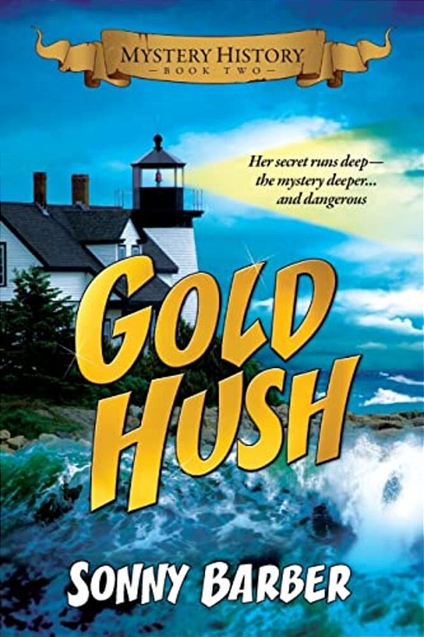 Gold Hush: Mystery History Series Book Two-..