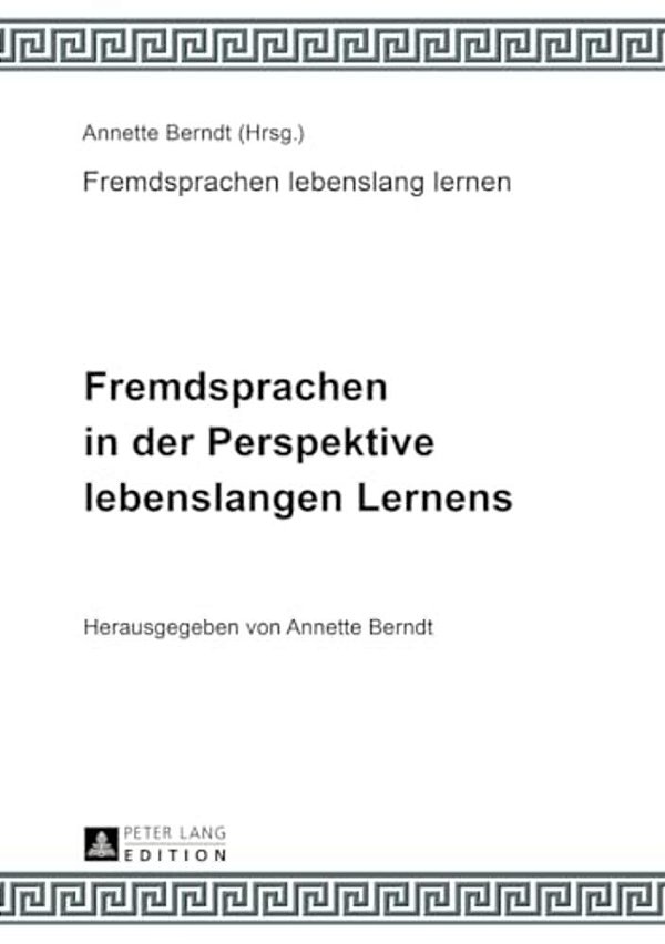 Fremdsprachen In Der Perspektive Lebenslangen Lernens: Unter Mitarbeit Von Claudia-Elfriede Oechel-Metzner-..