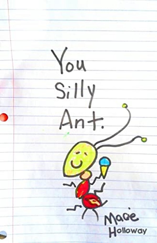 You Silly Ant: Silly Ants Are So Silly-..