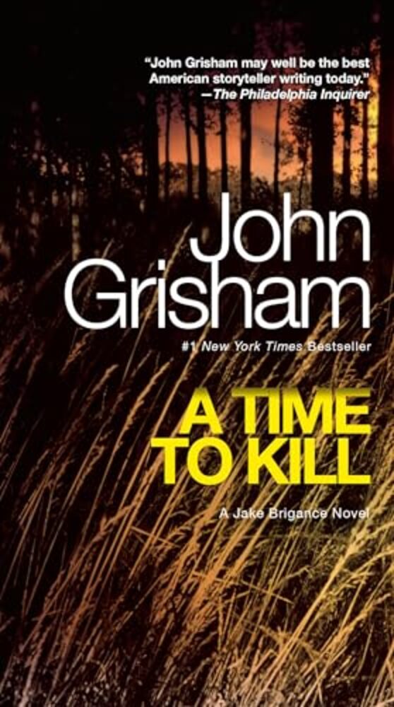 A Time To Kill: A Jake Brigance Novel-..
