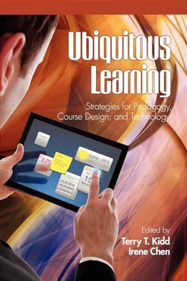 Ubiquitous Learning: Strategies For Pedagogy, Course Design, And Technology-..