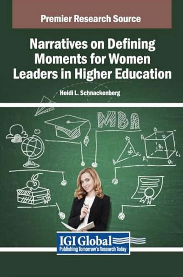 Narratives On Defining Moments For Women Leaders In Higher Education-..