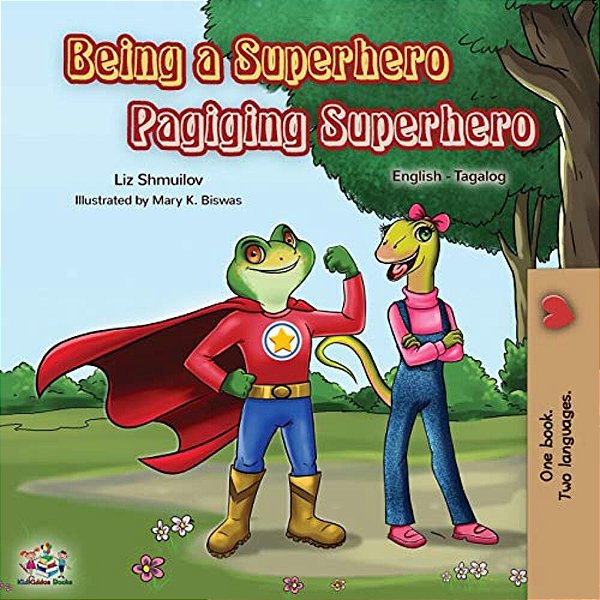 Being A Superhero Pagiging Superhero: English Tagalog Bilingual Book-..