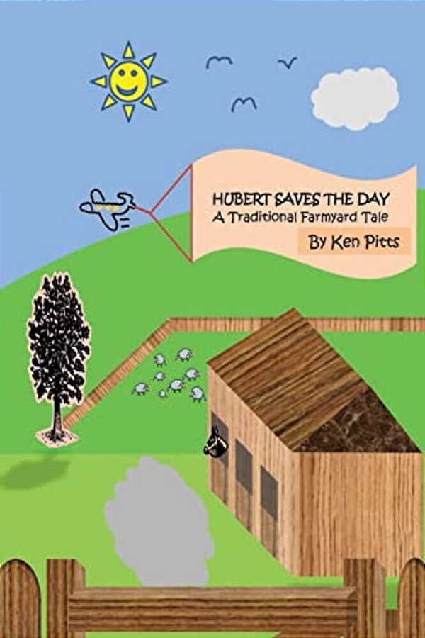 Hubert Saves The Day: A Traditional Farmyard Tale-..