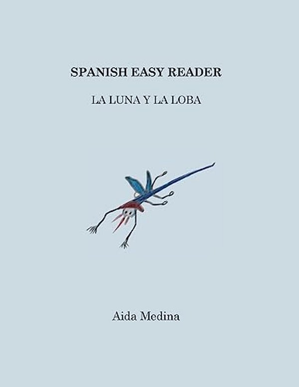 Spanish Easy Reader: La Luna Y La Loba-..