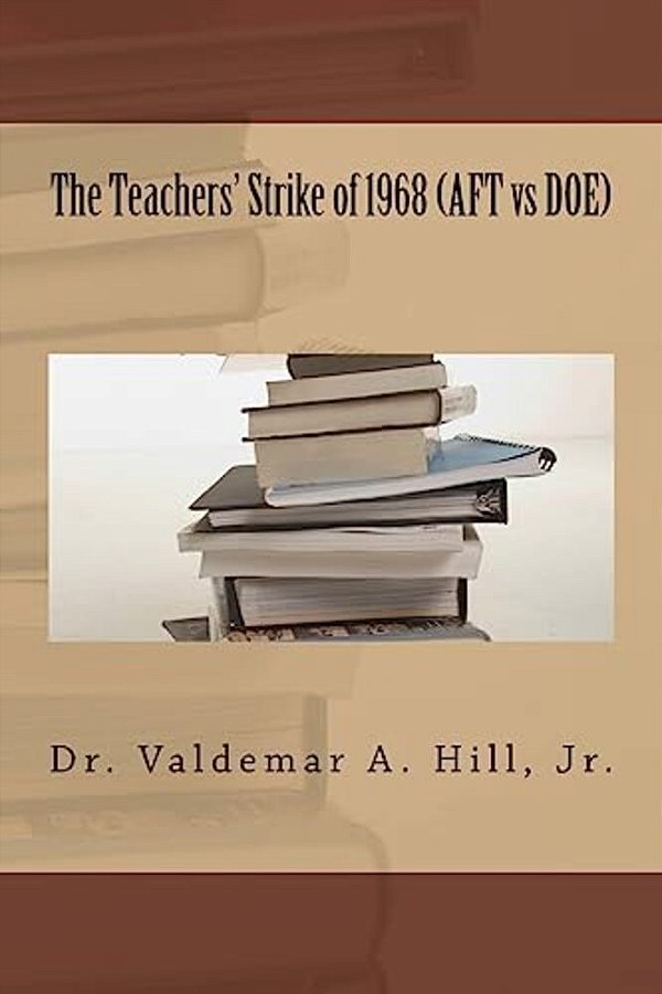The Teachers' Strike Of 1968 (Aft Vs Doe)-..