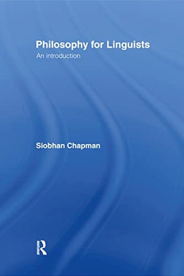 Philosophy For Linguists: An Introduction-..
