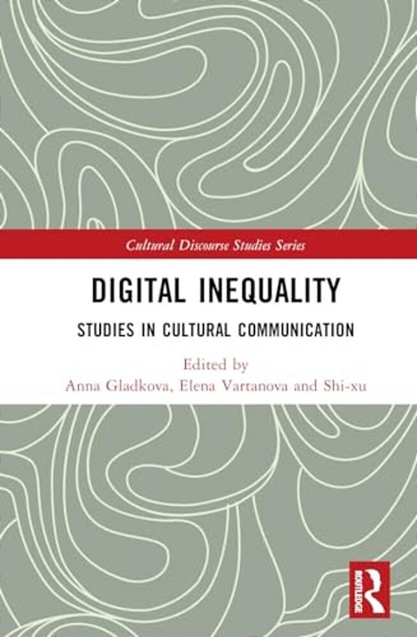 Digital Inequality: Studies In Cultural Communication-..