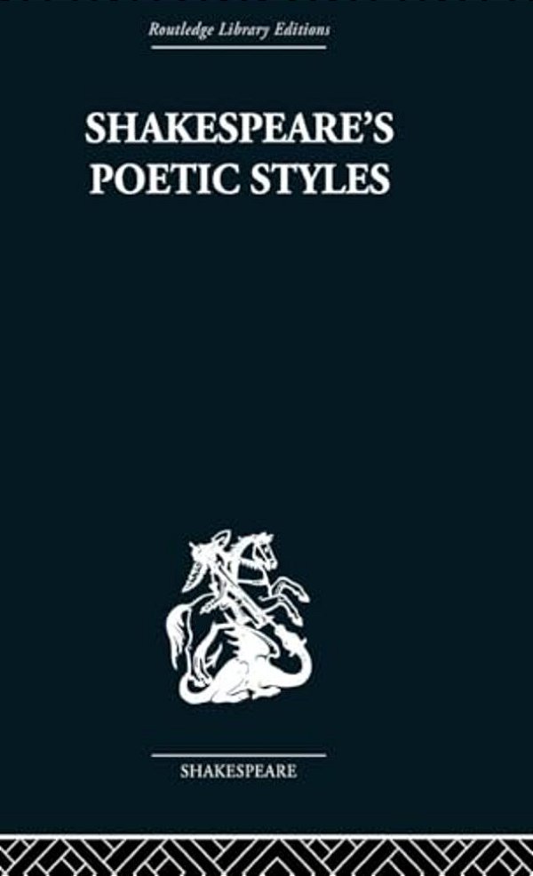 Shakespeare's Poetic Styles: Verse Into Drama-..