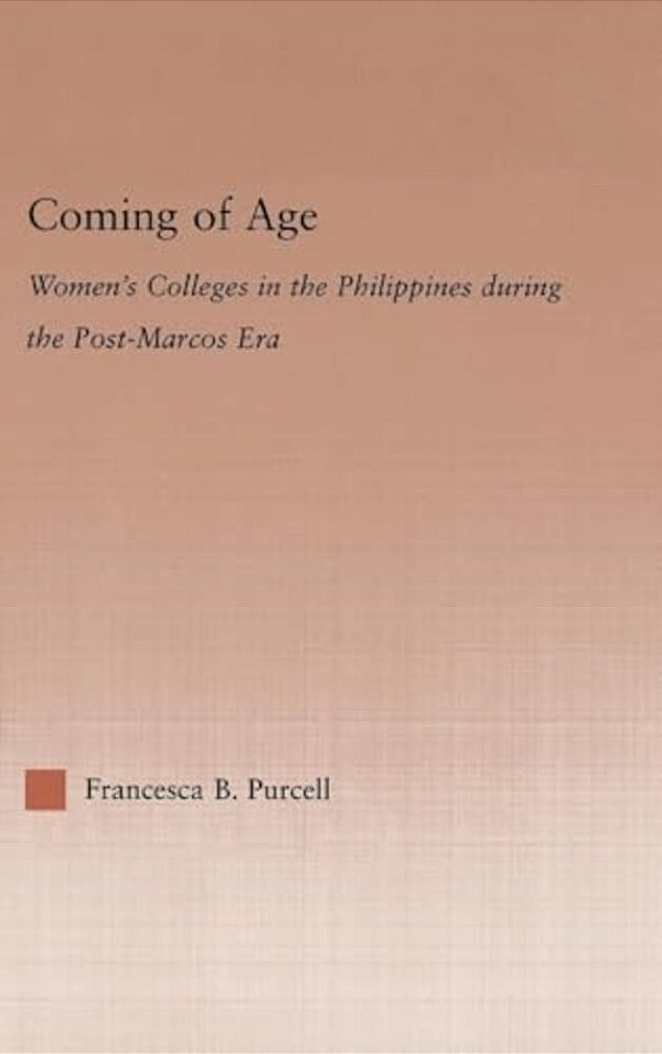 Coming Of Age: Women's Colleges In The Philippines During The Post-Marcos Era-..
