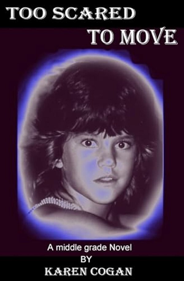 Too Scared To Move: A Middle Grade Novel-..