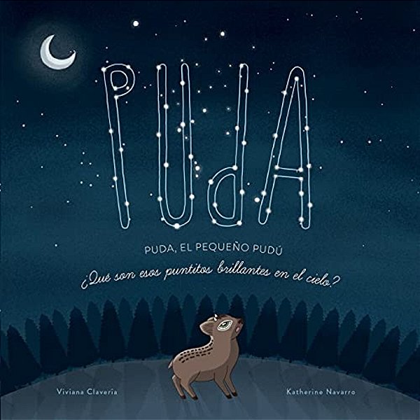 Puda, El Pequeño Pudú: ¿Qué Son Esos Puntitos Brillantes En El Cielo?-..