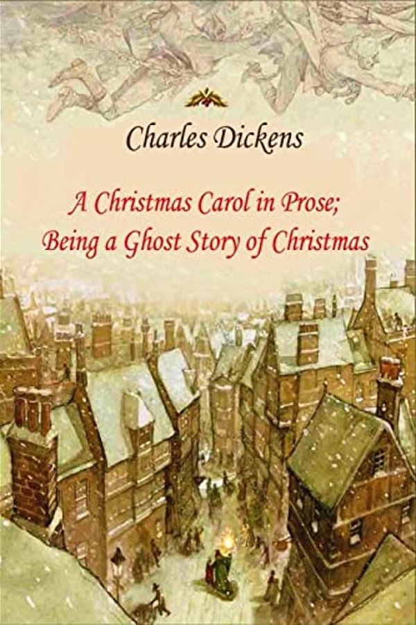 A Christmas Carol In Prose; Being A Ghost Story Of Christmas-..
