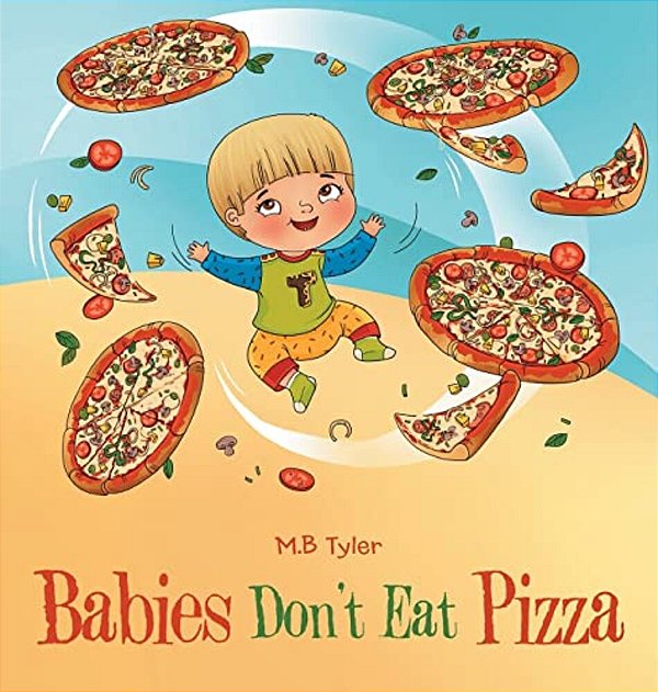 Babies Don't Eat Pizza-..
