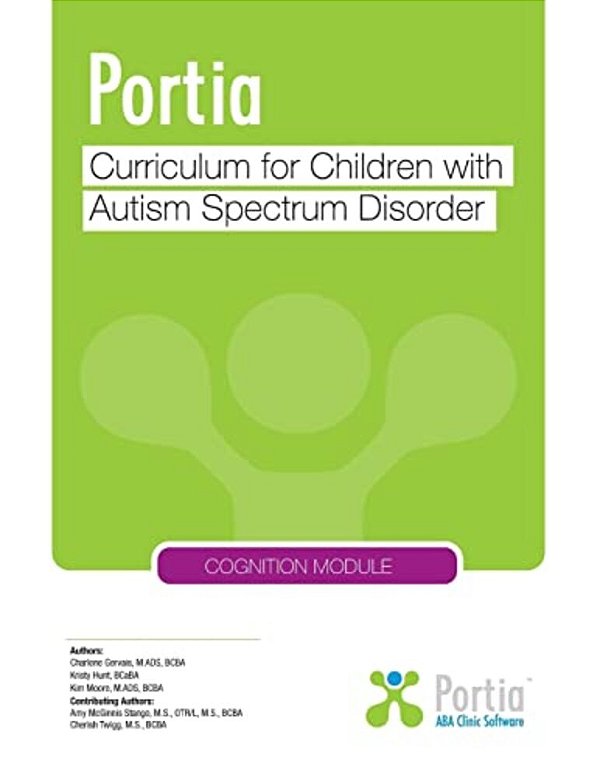 Portia Curriculum - Cognition: Curriculum For Children With Autism Spectrum Disorder-..
