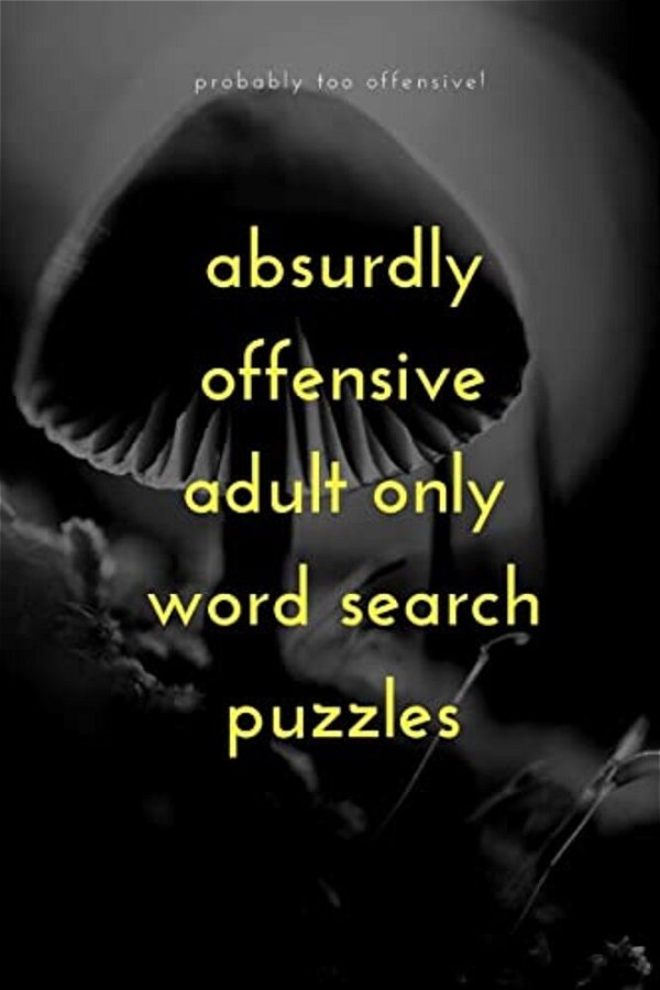 Absurdly Offensive Adult Only Word Search Puzzles-..