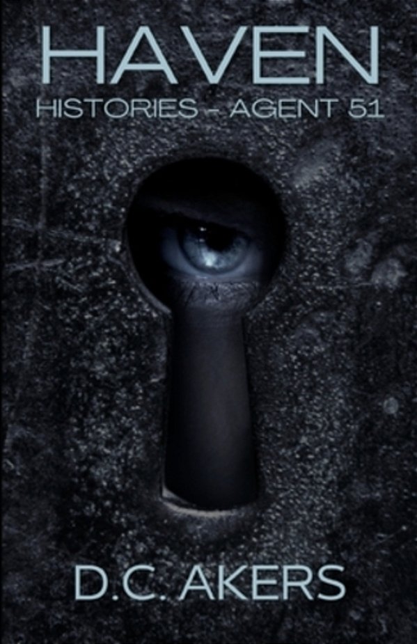 Haven Histories: Agent 51: A Fantasy Adventure Thriller, Brimming With Mystery, Action And Suspense-..