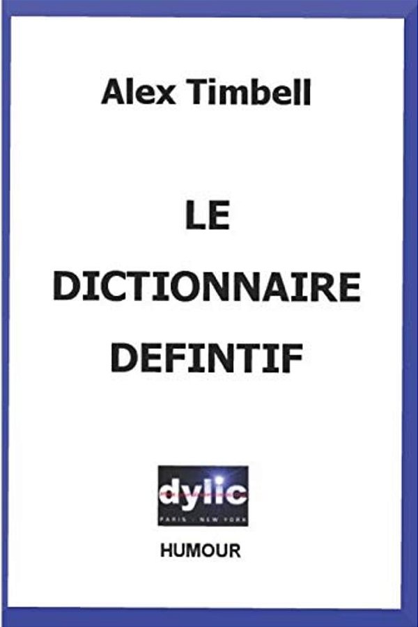 Le Dictionnaire Définitif-..