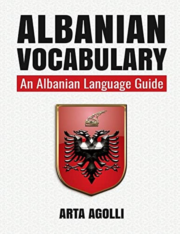 Albanian Vocabulary: An Albanian Language Guide-..