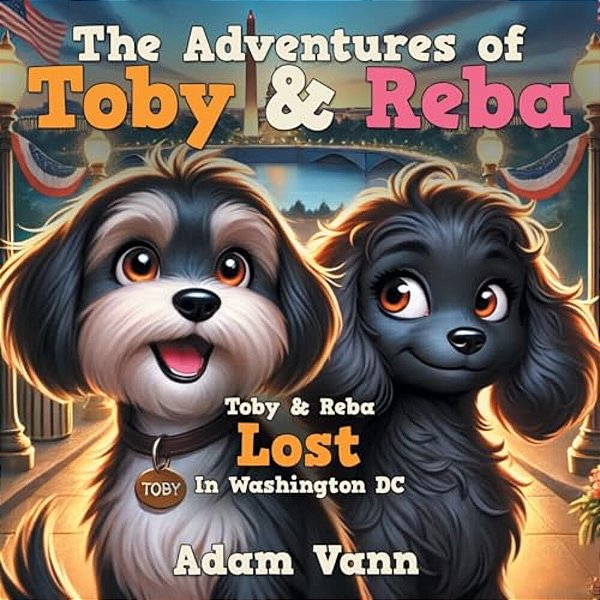 The Adventures Of Toby & Reba: Toby & Reba Lost In Washington DC-..