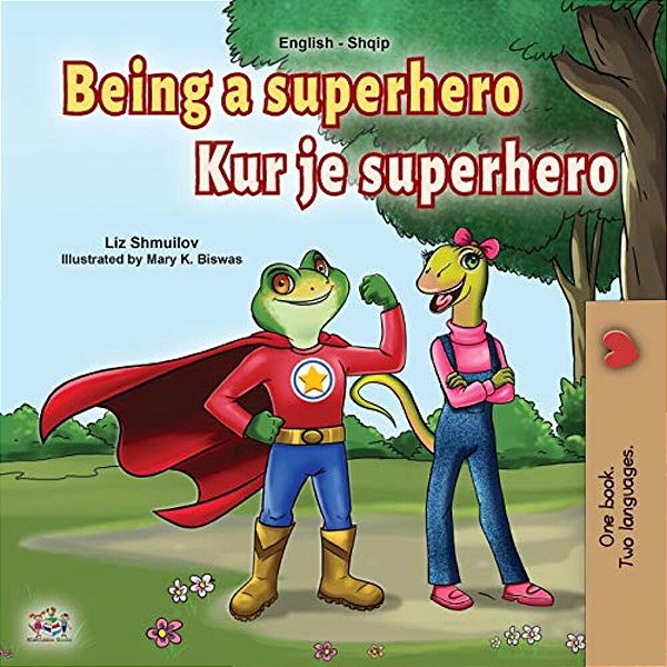 Being A Superhero (English Albanian Bilingual Book For Kids)-..