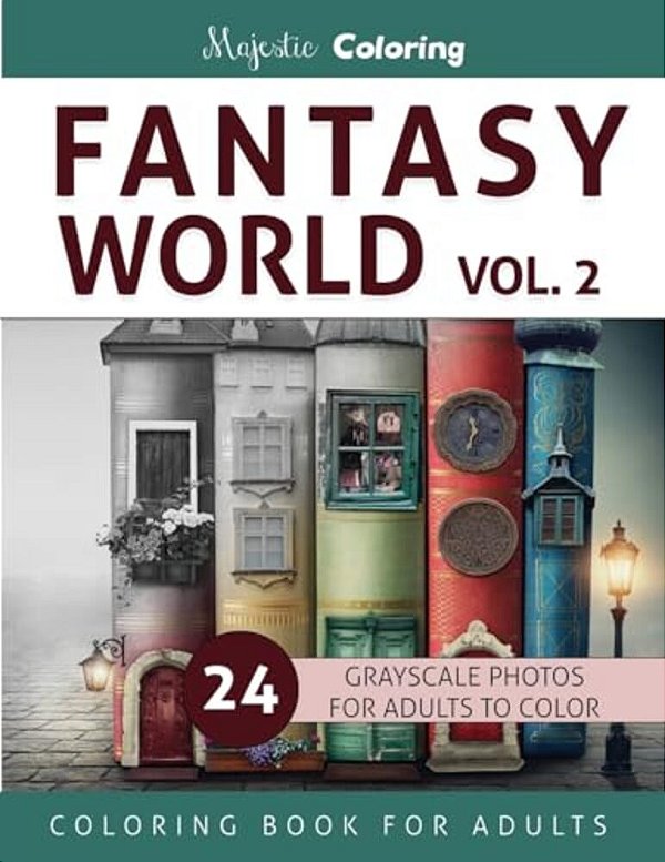 Fantasy World Vol. 2: Grayscale Coloring Book For Adults-..