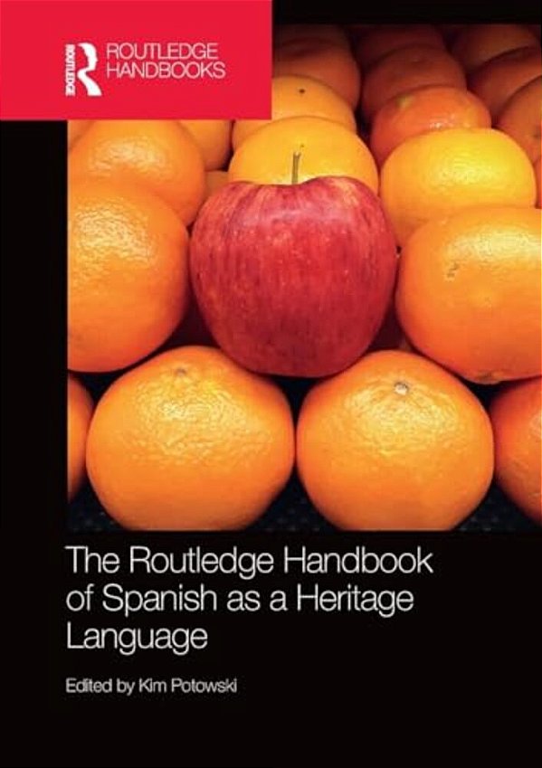 The Routledge Handbook Of Spanish As A Heritage Language-..