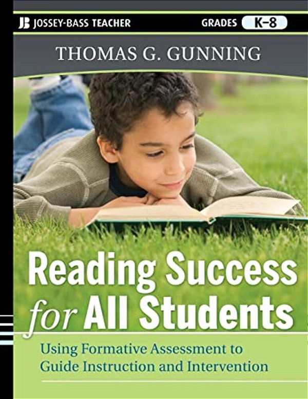 Reading Success For All Students: Using Formative Assessment To Guide Instruction And Intervention-..