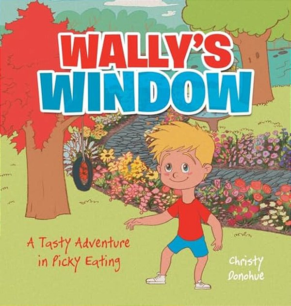 Wally's Window: A Tasty Adventure In Picky Eating-..