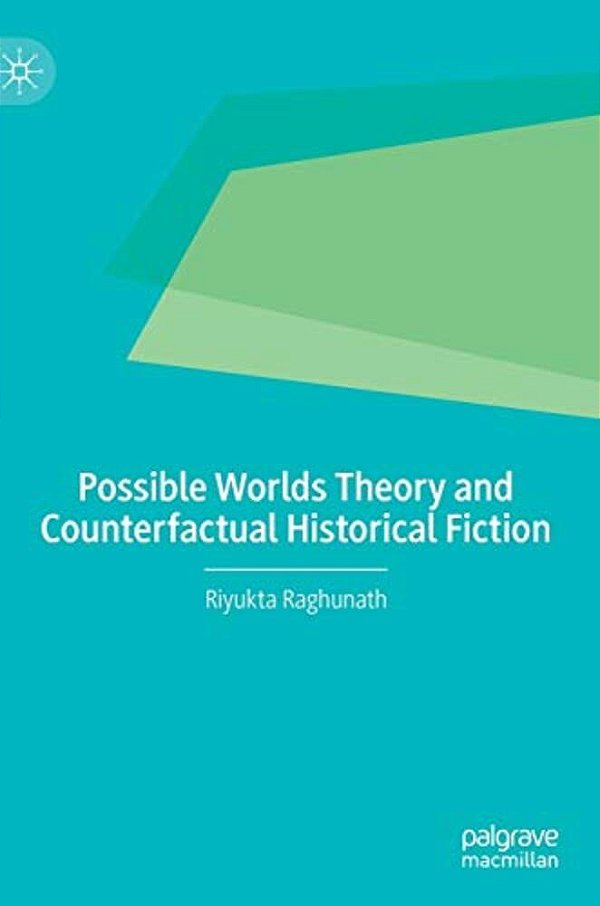 Possible Worlds Theory And Counterfactual Historical Fiction-..
