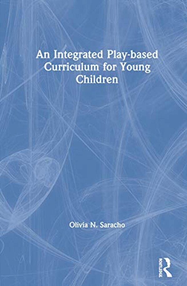 An Integrated Play-Based Curriculum For Young Children-..