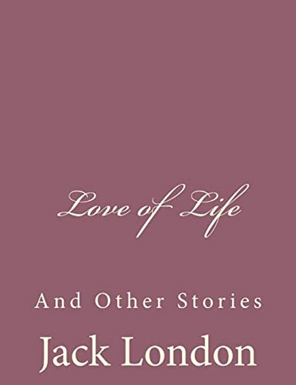 Love Of Life: And Other Stories-..