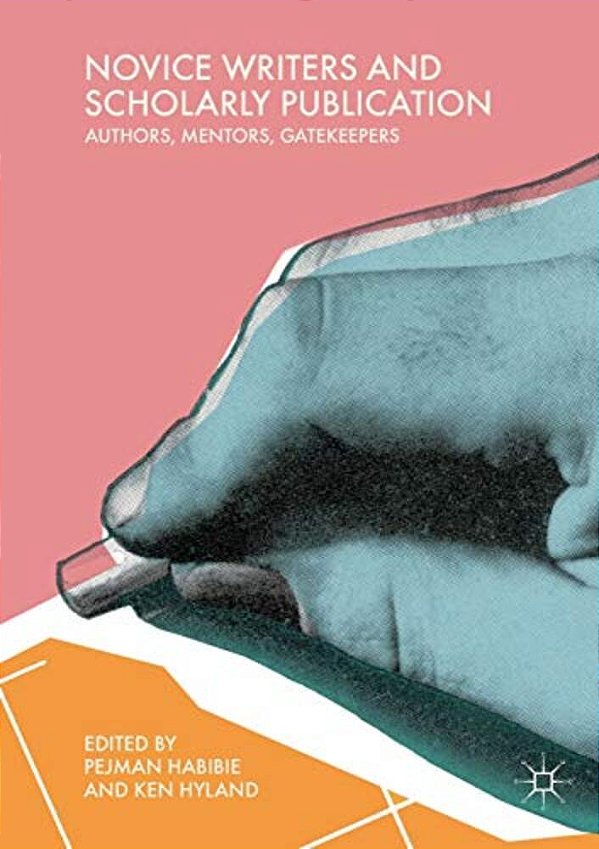Novice Writers And Scholarly Publication: Authors, Mentors, Gatekeepers-..
