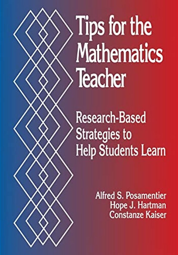 Tips For The Mathematics Teacher: Research-Based Strategies To Help Students Learn-..