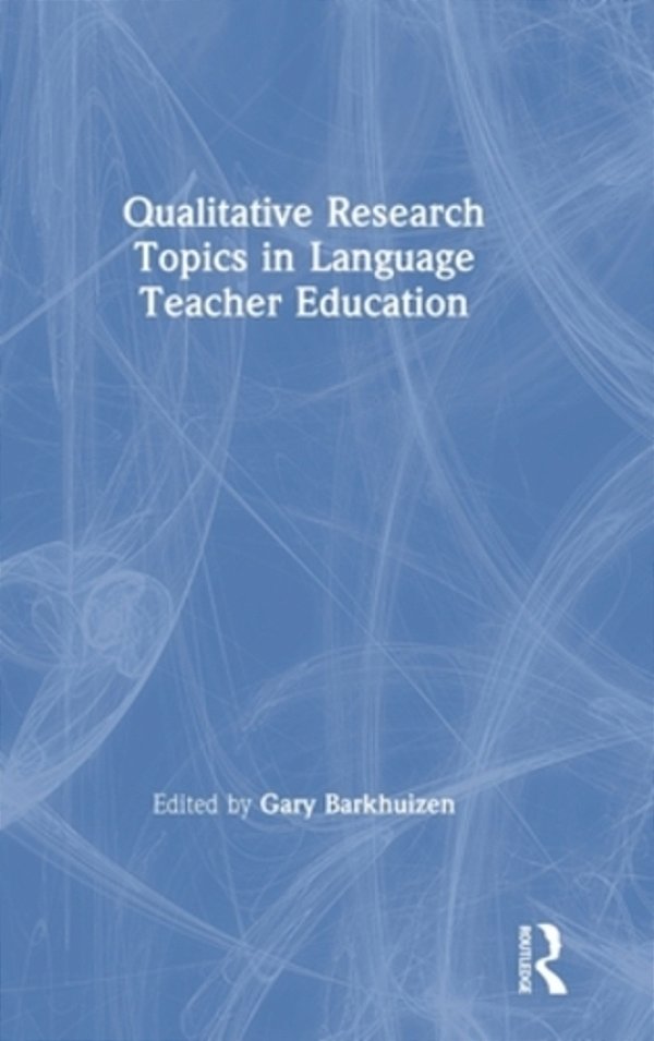 Qualitative Research Topics In Language Teacher Education-..