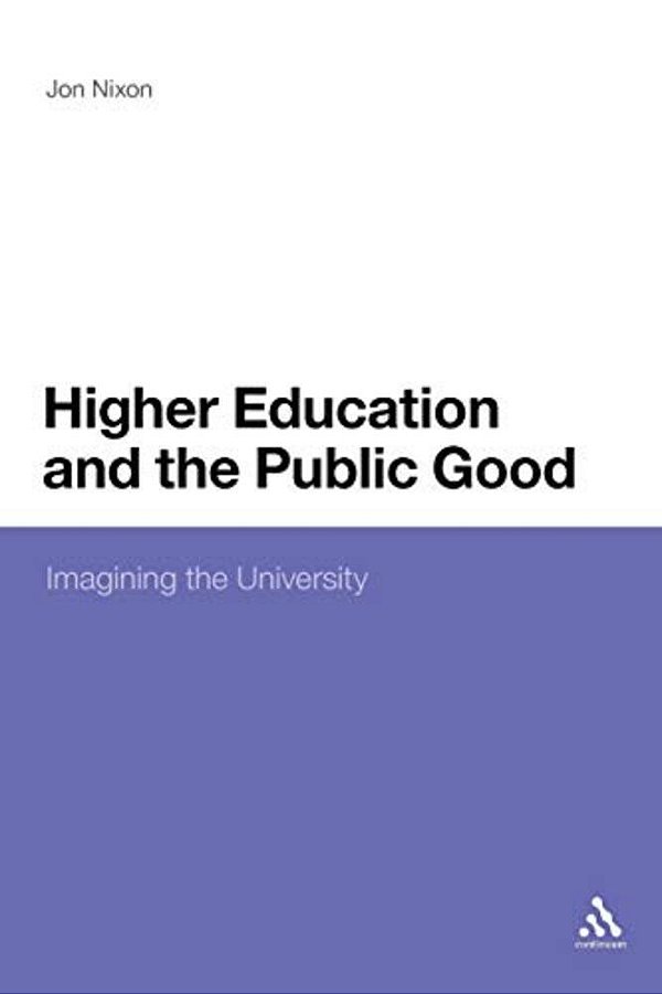 Higher Education And The Public Good: Imagining The University-..