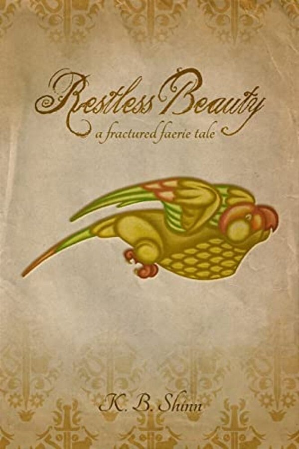 Restless Beauty: A Fractured Faerie Tale-..