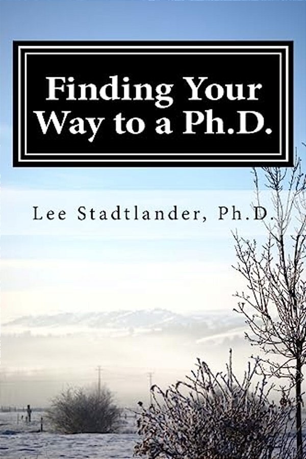 Finding Your Way To A Ph. D.: Advice From The Dissertation Mentor-..