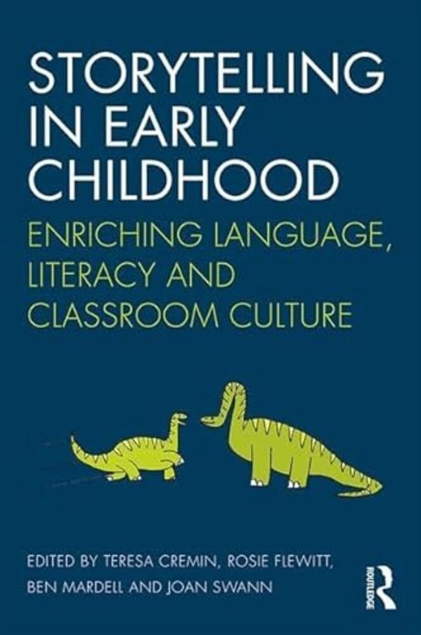 Storytelling In Early Childhood: Enriching Language, Literacy And Classroom Culture-..