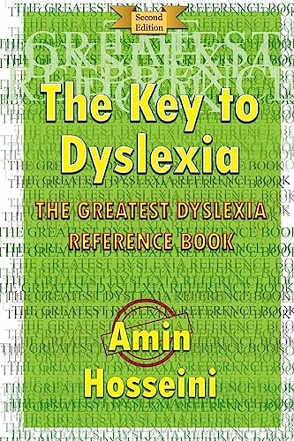 The Key To Dyslexia: The Greatest Dyslexia Reference Book-..