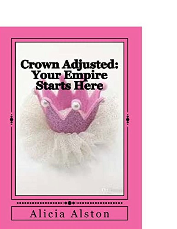 Crown Adjusted: Your Empire Starts Here-..